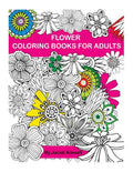 Adult Coloring Book: Flower Design Coloring Book: Creative Coloring Inspirations Bring Balance - Paperback