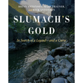 Slumach's Gold: In Search of a Legend--And a Curse - Paperback