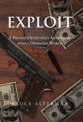 Exploit: A Private Detective's Adventure Into a Depraved World - Hardcover