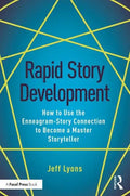 Rapid Story Development: How to Use the Enneagram-Story Connection to Become a Master Storyteller - Paperback