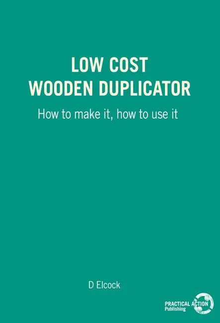 Low Cost Wooden Duplicator: How to Make It, How to Use It - Paperback
