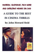 Mystery, Suspense, Film Noir and Detective Movies on DVD: A Guide to the Best in Cinema Thrills - Paperback