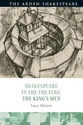 Shakespeare in the Theatre: The King's Men - Paperback