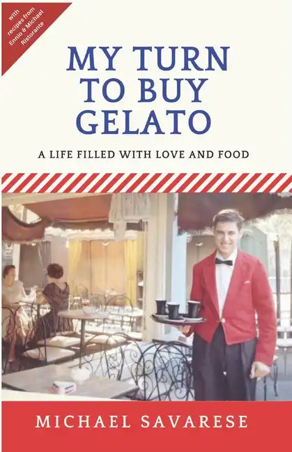 My Turn to Buy Gelato: A Life Filled with Love and Food - Paperback
