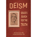 Deism: Grace's Search for the Truth - Paperback