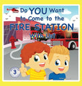Do You Want to Come to the Fire Station With Us? - Hardcover
