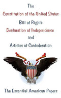 The Constitution of the United States, Bill of Rights, Declaration of Independence, and Articles of Confederation: The Essential American Papers - Paperback