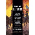 Silent Cavalry: How Union Soldiers from Alabama Helped Sherman Burn Atlanta--And Then Got Written Out of History - Paperback