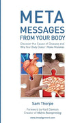 Meta Messages From Your Body: Discover the Cause of Disease and Why Your Body Doesn't Make Mistakes - Paperback
