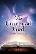 The Universal God: (The One to answer all questions about our life) - Paperback