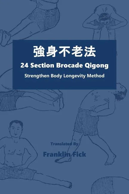 24 Section Brocade Qigong: Strengthen Body Longevity Method - Paperback