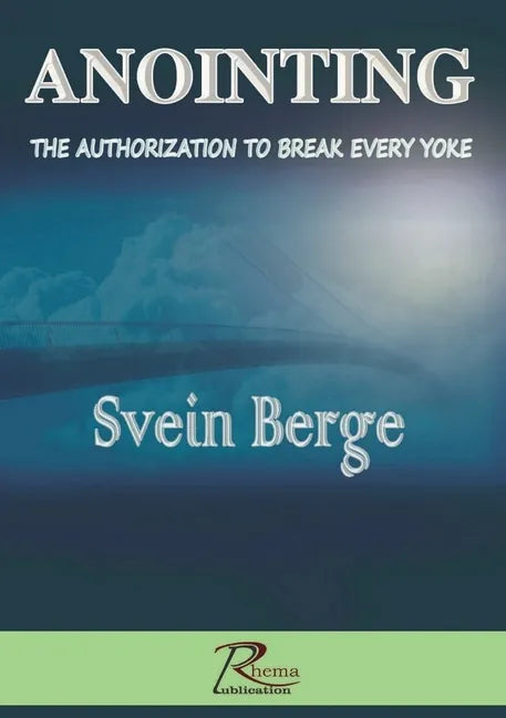 Anointing: The Authorization to Break Every Yoke - Paperback