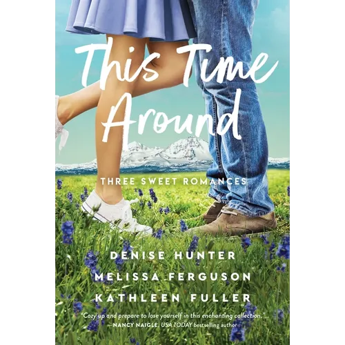 This Time Around: Three Sweet Romances - Paperback