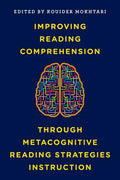 Improving Reading Comprehension through Metacognitive Reading Strategies Instruction - Paperback