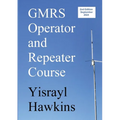 The GMRS Operator and Repeater Course - Paperback