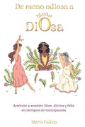 De meno odiosa a Meno Diosa: Atrévete a sentirte libre, divina y feliz - Paperback