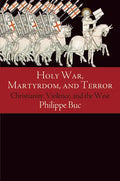 Holy War, Martyrdom, and Terror: Christianity, Violence, and the West - Paperback