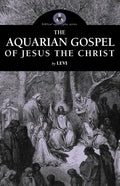The Aquarian Gospel of Jesus the Christ - Paperback