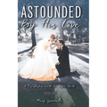 Astounded by His Love a Discipleship Guide for Jesus' Bride - Hardcover