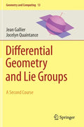 Differential Geometry and Lie Groups: A Second Course - Paperback