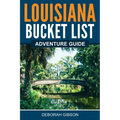 Louisiana Bucket List Adventure Guide - Paperback