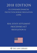 Real Estate Settlement Procedures Act (Regulation X) (US Consumer Financial Protection Bureau Regulation) (CFPB) (2018 Edition) - Paperback