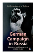 German Campaign in Russia: Planning and Operations (1940-1942): Ww2: Strategic & Operational Planning: Directive Barbarossa, the Initial Operations, G - Paperback