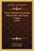 A New Method of Learning with Facility the Greek Tongue (1797) - Paperback