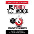 IRS Penalty Relief Handbook, First Time Abatement Procedure: Penalty Relief in 5 Minutes - Paperback