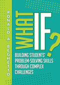 What If?: Building Students' Problem-Solving Skills Through Complex Challenges - Paperback