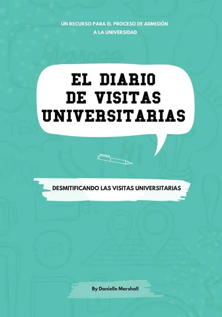 El diario de visitas universitarias: Desmitificando las visitas universitarias (The College Visit Journal: Campus Visits Demystified) (Spanish Edition - Paperback