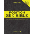 Position Sex Bible: More Positions Than You Could Possibly Imagine Trying - Paperback