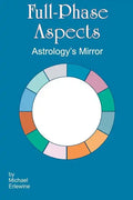 Full-Phase Aspects: Astrology's Mirror - Paperback