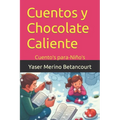 Cuentos y Chocolate Caliente: Cuento's para-Niño's - Paperback