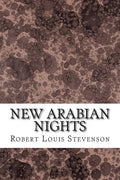 New Arabian Nights: (Robert Louis Stevenson Classics Collection) - Paperback