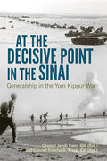 At the Decisive Point in the Sinai: Generalship in the Yom Kippur War - Hardcover