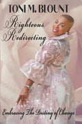 Righteous Redirecting: Embracing The Destiny Of Change - Paperback