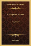 A Forgotten Empire: Vijayanagar - Hardcover