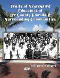 Fruits of Segregated Educators of Lee County Florida and Surrounding Communities - Paperback