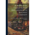 Burlington, Cedar Rapids And Minnesota Railway Company - Paperback