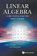 Linear Algebra: Core Topics for the First Course - Hardcover