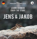 Jens und Jakob. Learn German. Enjoy the Story. Part 1 ‒ German Course for Beginners - Hardcover