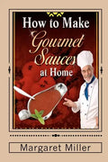 How to Make Gourmet Sauces at Home - Paperback