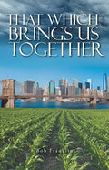 That Which Brings Us Together - Paperback