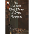 The Complete Short Stories of Ernest Hemingway - Hardcover