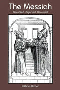 The Messiah: Revealed, Rejected, Received - Paperback