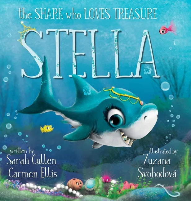 Stella: The Shark Who Loves Treasure - Hardcover