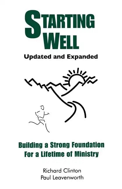 Starting Well: Building a Strong Foundation For a Lifetime of Ministry - Paperback