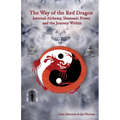 The Way of the Red Dragon: Internal Alchemy, Shamanic Power, and the Journey Within - Paperback