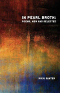 In Pearl Broth: Poems New and Selected - Paperback